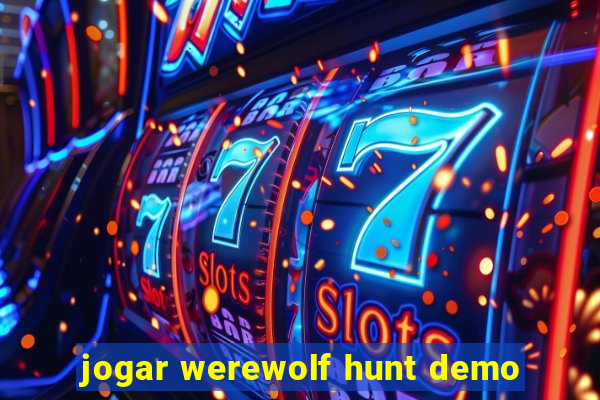 jogar werewolf hunt demo